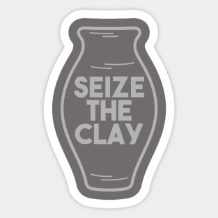 Pottery Gift " Seize The Clay " Sticker